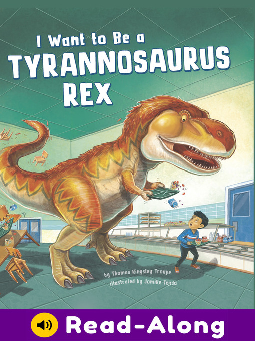 Title details for I Want to Be a Tyrannosaurus Rex by Jomike Tejido - Available